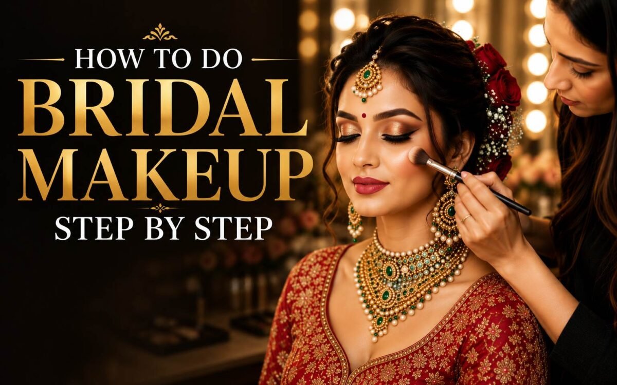 Bridal Makeup in Hisar | Step-by-Step Bridal Makeup Guide
